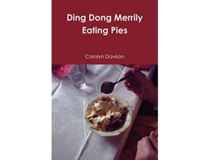 Livro Ding Dong Merrily Eating Pies de Carolyn Davison (Inglês)