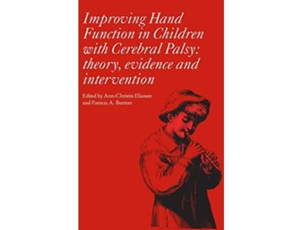 Livro Improving Hand Function in Children with Cerebral Palsy de AnnChristin Eliasson Patricia Burtner (Inglês)