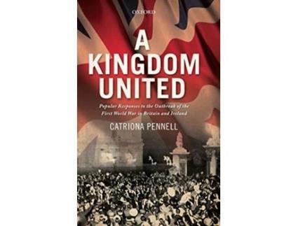 Livro Kingdom United de Catriona Pennell (Inglês - Capa Dura)