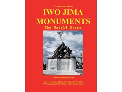 Livro IWO JIMA MONUMENTS The Untold Story UNTOLD STORIES de Rodney Hilton Brown (Inglês)