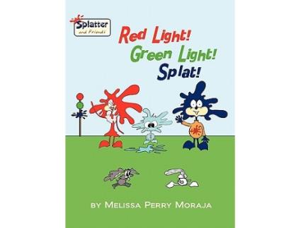 Livro Red Light Green Light Splat Splatter and Friends de Melissa Perry Moraja (Inglês)