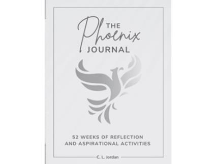 Livro The Phoenix Journal 52 Weeks of Reflection and Aspirational Activities de C L Jordan (Inglês)