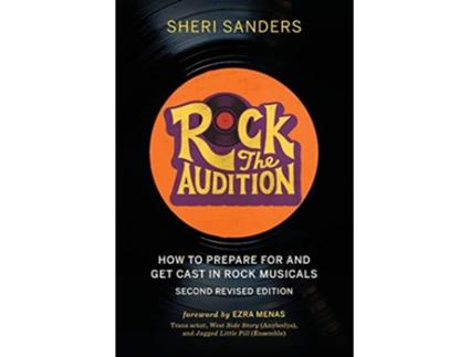 Livro Rock the Audition How to Prepare for and Get Cast in Rock Musicals de Sheri Sanders (Inglês)