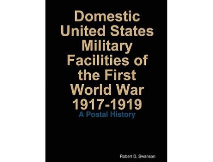 Livro Domestic United States Military Facilities of the First World War 19171919 de Robert Swanson (Inglês)