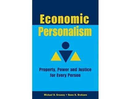Livro Economic Personalism Power Property and Justice for Every Person de Michael D Greaney Dawn K Brohawn (Inglês)