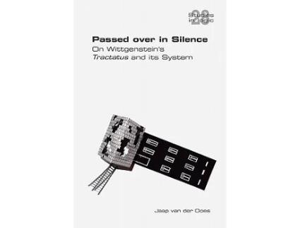 Livro Passed Over in Silence on Wittgensteins Tractatus and Its System Studies in Logic de Jaap van der Does (Inglês)