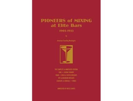 Livro Pioneers of Mixing at Elite Bars 19031933 de Charles Christopher Mueller (Inglês)