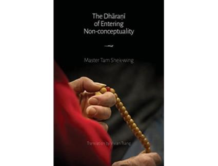Livro The Dhara?i of Entering Nonconceptuality de ShekWing Tam (Inglês)