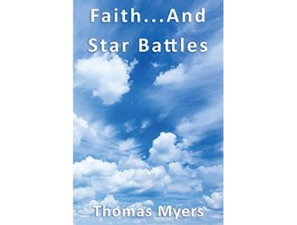 Livro Faith and Star Battles de Thomas Myers (Inglês)