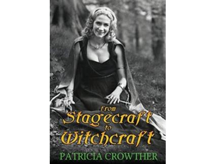 Livro From Stagecraft to Witchcraft de Patricia Crowther (Inglês)