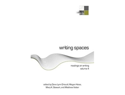 Livro Writing Spaces de Dana Driscoll, Mary Stewart et al. (Inglês)