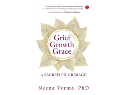 Livro GRIEF GROWTH GRACE de Neena Verma (Inglês)