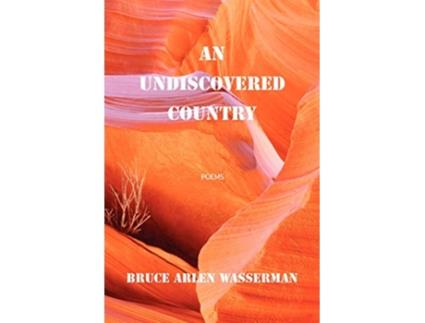 Livro An Undiscovered Country de Bruce Arlen Wasserman (Inglês)