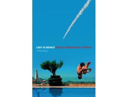 Livro Lost In Beirut A True Story Of Love Loss And War de Stevens Ashe Stevens Magdalena (Inglês)