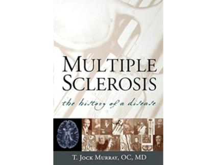 Livro Multiple Sclerosis The History of a Disease de T Jock Murray MD (Inglês)