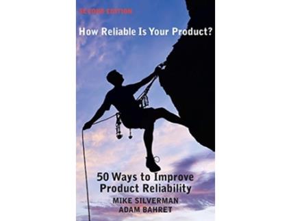 Livro How Reliable is Your Product? de Mike Silverman e Adam Bahret (Inglês - Capa Dura)