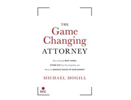 Livro Game Changing Attorney de Michael Mogill (Inglês - Capa Dura)