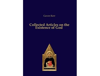 Livro Collected Articles on the Existence of God de Gaven Kerr (Inglês)
