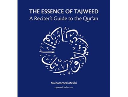 Livro The Essence of Tajweed A Reciters Guide to the Quran de Muhammed Mekki (Inglês)