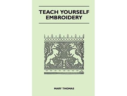 Livro Teach Yourself Embroidery de Mary Thomas (Inglês)