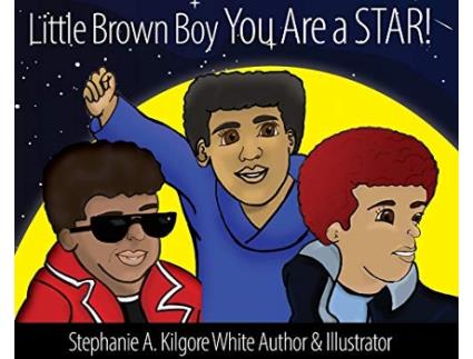 Livro Little Brown Boy You Are a STAR de Stephanie a KilgoreWhite (Inglês)