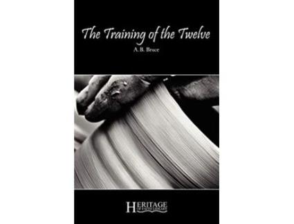 Livro The Training of the Twelve de A B Bruce (Inglês)