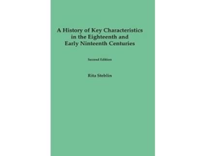 Livro History of Key Characteristics in the 18th and Early 19th Centuries de Rita Steblin (Inglês - Capa Dura)