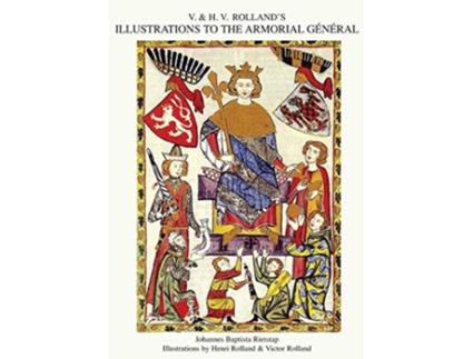 Livro V. H.V. ROLLANDS ILLUSTRATIONS TO THE ARMORIAL GENERAL Volume 2 de Johannes Baptista Rietstap (Inglês)