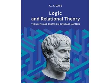 Livro Logic and Relational Theory de Chris Date (Inglês)