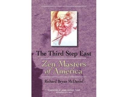 Livro Third Step East Zen Masters of America de Richard Bryan McDaniel (Inglês)