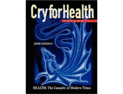 Livro Cry for Health, Volume 1, Health: The Casualty of Modern Times Jesse Sleeman (Inglês)