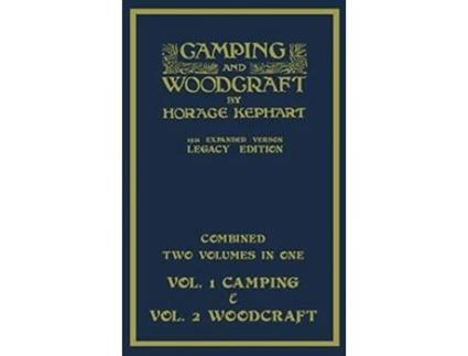 Livro Camping And Woodcraft Combined Two Volumes In One The Expanded 1921 Version de Horace Kephart (Inglês - Capa Dura)