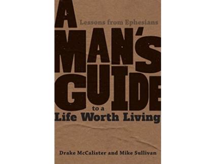Livro Mans Guide to a Life Worth Living de Drake Mccalister e Mike Sullivan (Inglês)