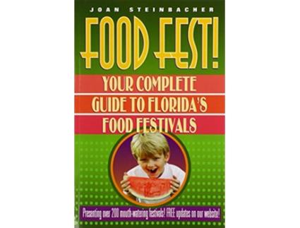 Livro Food Fest Your Complete Guide to Floridas Food Festivals de Joan Steinbacher (Inglês)