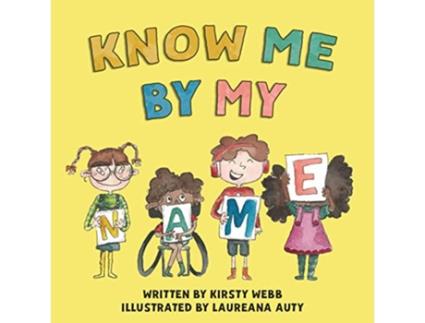 Livro Know Me By My Name de Kirsty Olivia Webb e Kirsty Webb (Inglês)