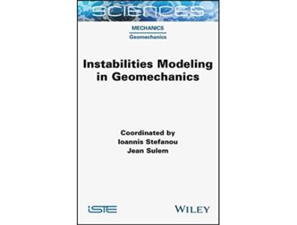 Livro Instabilities Modeling in Geomechanics Sciences Mechanics Geomechanics de Ioannis Stefanou Jean Sulem (Inglês)