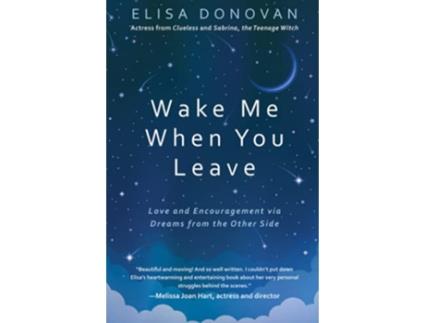 Livro Wake Me When You Leave Love and Encouragement Via Dreams from the Afterlife de Elisa Donovan (Inglês)
