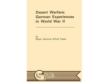 Livro Desert Warfare German Experiences in World War II de Alfred Toppe Combat Studies Institute (Inglês)