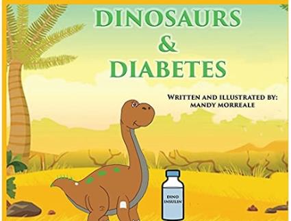 Livro Dinosaurs Diabetes de Mandy Morreale (Inglês)