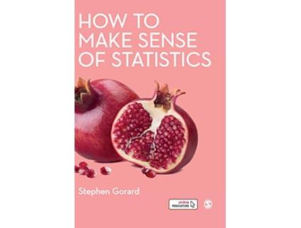 Livro How to Make Sense of Statistics de Stephen Gorard (Inglês - Capa Dura)