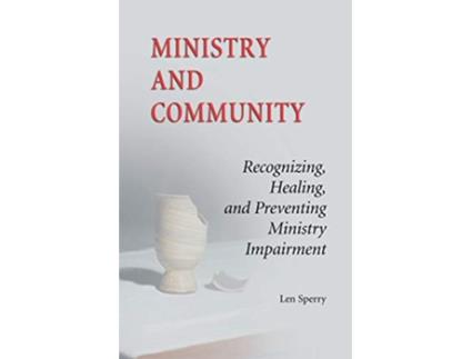 Livro Ministry And Community Recognizing Healing and Preventing Ministry Impairment de Len Sperry (Inglês)