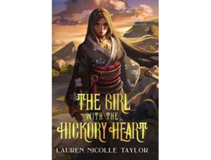 Livro The Girl with the Hickory Heart The Hickory Heart Series de Lauren Nicolle Taylor (Inglês)