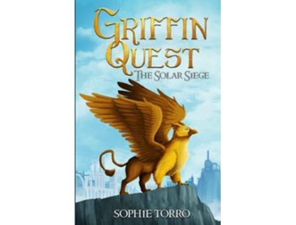 Livro Griffin Quest The Solar Siege Book 1 de Sophie Torro (Inglês)