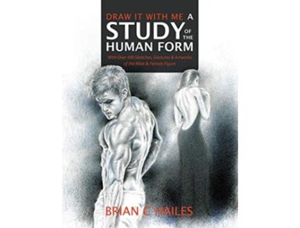 Livro Draw It With Me A Study of the Human Form With Over 500 Sketches Gestures and Artworks of the Male and Female Figure de Brian C Hailes (Inglês)