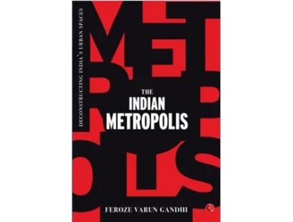 Livro Indian Metropolis de Feroze Varun Gandhi (Inglês - Capa Dura)