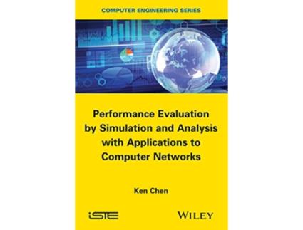 Livro Performance Evaluation by Simulation and Analysis with Applications to Computer Networks Computer Engineering Series de Ken Chen (Inglês)
