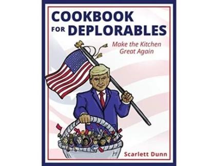 Livro Cookbook for Deplorables de Scarlett Dunn (Inglês)