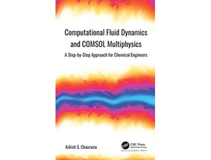 Livro Computational Fluid Dynamics and COMSOL Multiphysics de Ashish S Chaurasia (Inglês - Capa Dura)