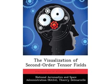 Livro Visualization of SecondOrder Tensor Fields de Thierry Delmarcelle (Inglês)