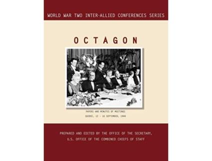 Livro OCTAGON Quebec 1216 September 1944 World War II InterAllied Conferences series de InterAllied Conference Combined Chiefs of Staff (Inglês)